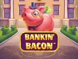 Bankin' Bacon